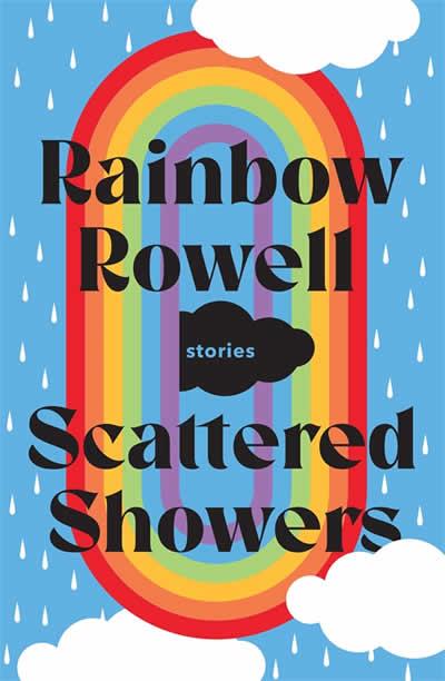 SCATTERED SHOWERS : STORIES | 9781035003839 | ROWELL, RAINBOW