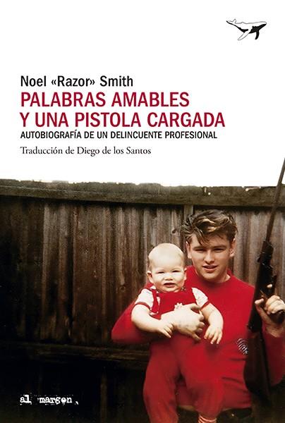 PALABRAS AMABLES Y UNA PISTOLA CARGADA | 9788412619478 | SMITH, NOEL RAZOR