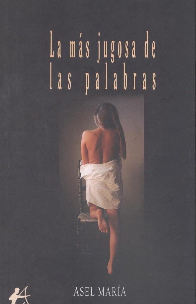 MÁS JUGOSA DE LAS PALABRAS, LA | 9788419899286 | MARÍA, ASEL
