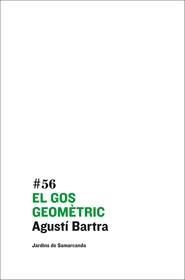 GOS GEOMÈTRIC, EL | 9788497663663 | BARTRA, AGUSTÍ