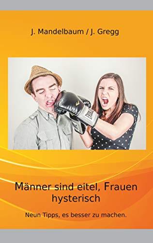 MÄNNER SIND EITEL, FRAUEN HYSTERISCH | 9783748139737 | MANDELBAUM, JUDY / GREGG, D. JOHN