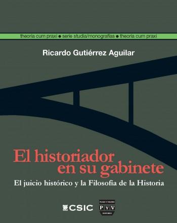 HISTORIADOR EN SU GABINETE, EL | 9788416032297 | GUTIERREZ AGUILAR, RICARDO