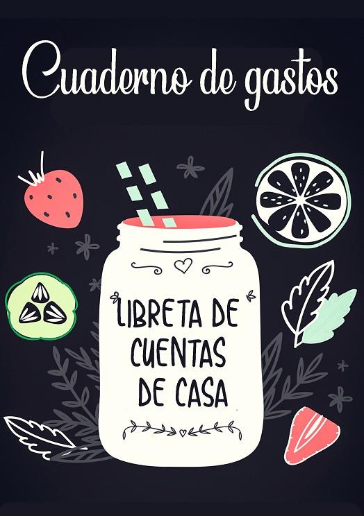 CUADERNO DE GASTOS - UN PRÁCTICO CUADERNO PARA CONTROLAR TUS INGRESOS Y GASTOS - LIBRETA DE CUENTAS DE CASA - BUDGET PLANNER Y CUADERNO DE CONTABILIDA | 9788413260495 | SOUZA, FELIPA