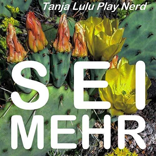SEI MEHR | 9783749495511 | PLAY NERD, TANJA "LULU"