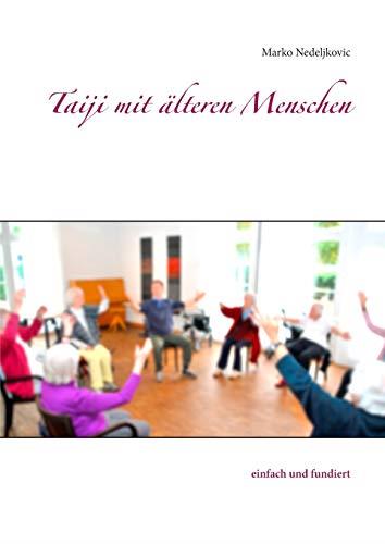 TAIJI MIT ALTEREN MENSCHEN - EINFACH UND FUNDIERT | 9783746013466 | NEDELJKOVIC, MARKO