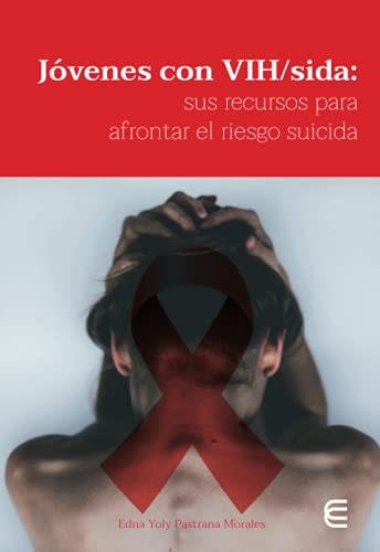 JÓVENES CON VIH/SIDA | 9789587601237 | PASTRANA MORALES, EDNA YOLY