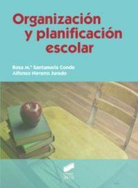 ORGANIZACIÓN Y PLANIFICACIÓN ESCOLAR | 9788497568142 | SANTAMARÍA CONDE, ROSA MARÍA / NAVARRO JURADO, ALFONSO