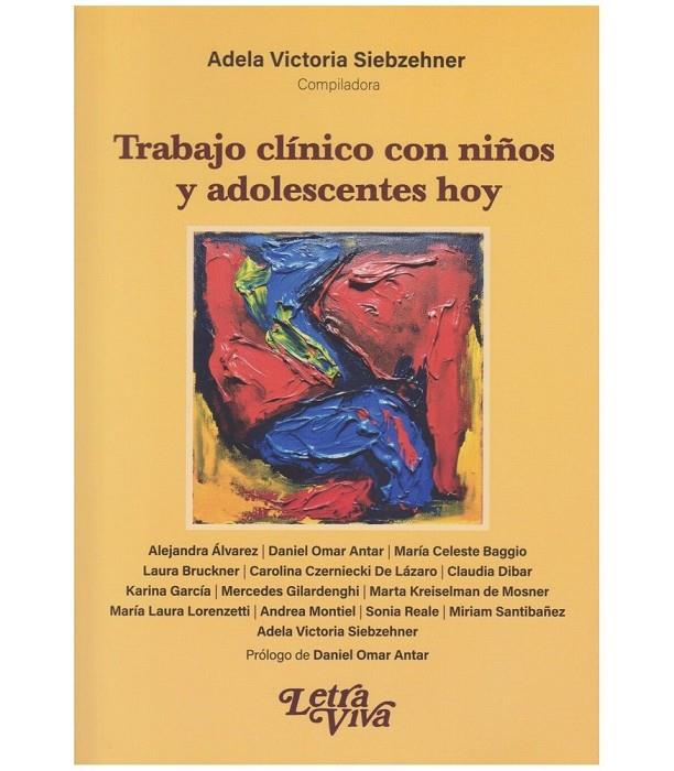 TRABAJO CLINICO CON NIÑOS Y ADOLESCENTES HOY | 9786319140316 | SIEBZEHNER, ADELA VICTORIA