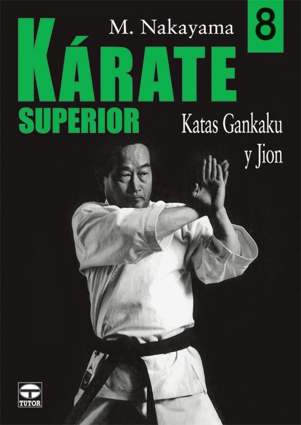 KARATE SUPERIOR 8 KATAS GANKAKU Y JION | 9788479026905 | NAKAYAMA, M.