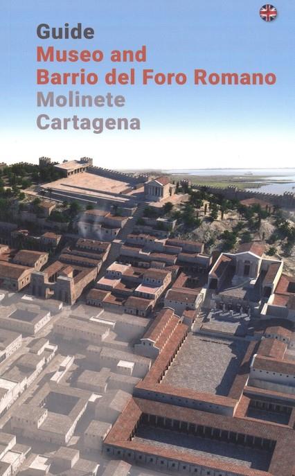 GUIDE MUSEO AND BARRIO DEL FORO ROMANO MOLINETE CARTAGENA | 9788410172531 | NOGUERA CELDRAN, JOSE MIGUEL