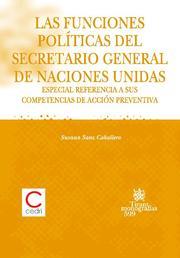 FUNCIONES POLÍTICAS DEL SECRETARIO GENERAL DE NACIONES UNIDAS, LAS | 9788498763386 | SANZ CABALLERO, SUSANA