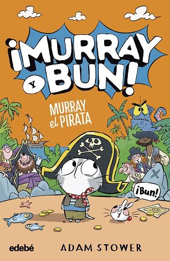 MURRAY Y BUN 03 : MURRAY EL PIRATA | 9788468377186 | STOWER, ADAM