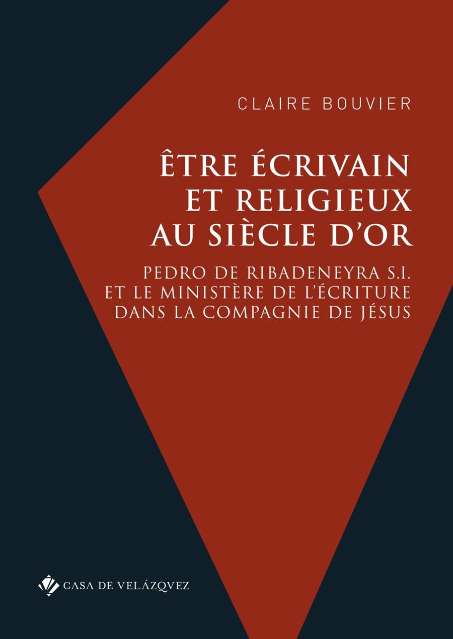 ETRE ECRIVAIN ET RELIGIEUX AU SIECLE D'OR | 9788490963937 | BOUVIER, CLAIRE