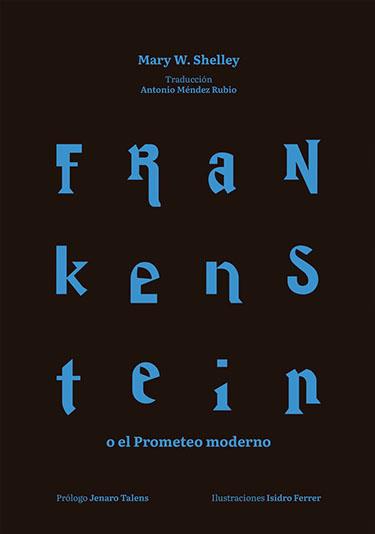 FRANKENSTEIN O EL PROMETEO MODERNO | 9788490445341 | SHELLEY, MARY W.