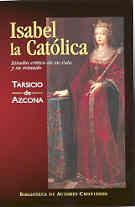 ISABEL LA CATÓLICA. ESTUDIO CRÍTICO DE SU VIDA Y SU REINADO | 9788479140847 | AZCONA, TARSICIO DE