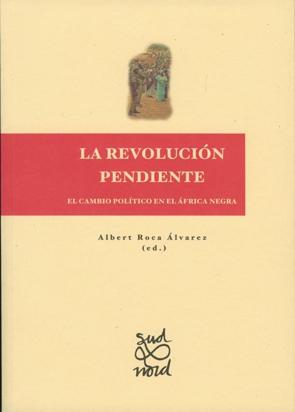 REVOLUCIÓN PENDIENTE, LA | 9788484098881 | ROCA ALVÁREZ, ALBERT