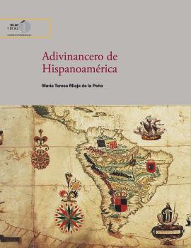 ADIVINANCERO DE HISPANOAMÉRICA | 9788400112622 | MIAJA DE LA PEÑA, MARÍA TERESA