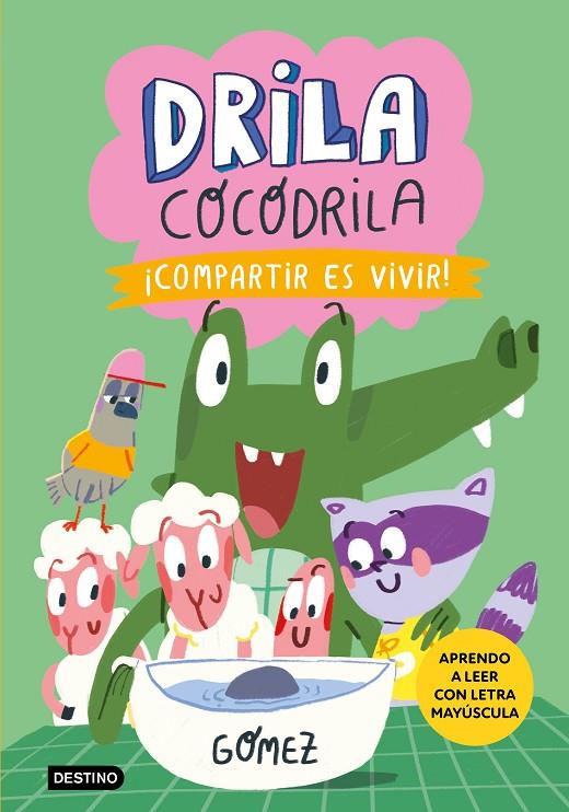 DRILA COCODRILA 06. ¡COMPARTIR ES VIVIR! | 9788408291381 | GÓMEZ