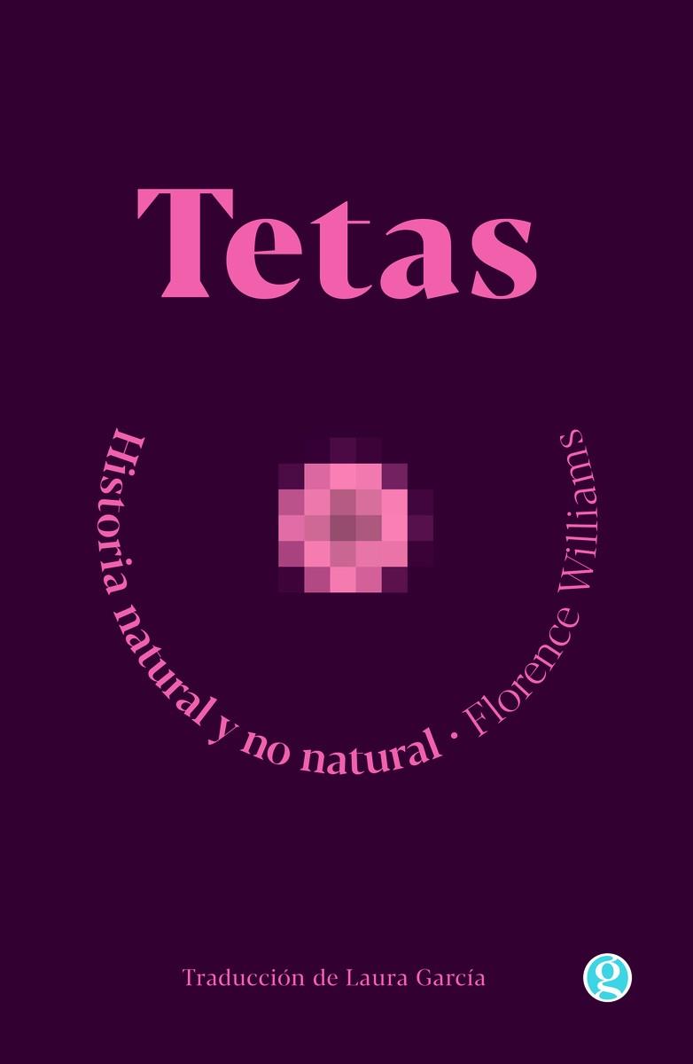 TETAS. HISTORIA NATURAL Y NO NATURAL | 9788419990129 | WILLIAMS, FLORENCE