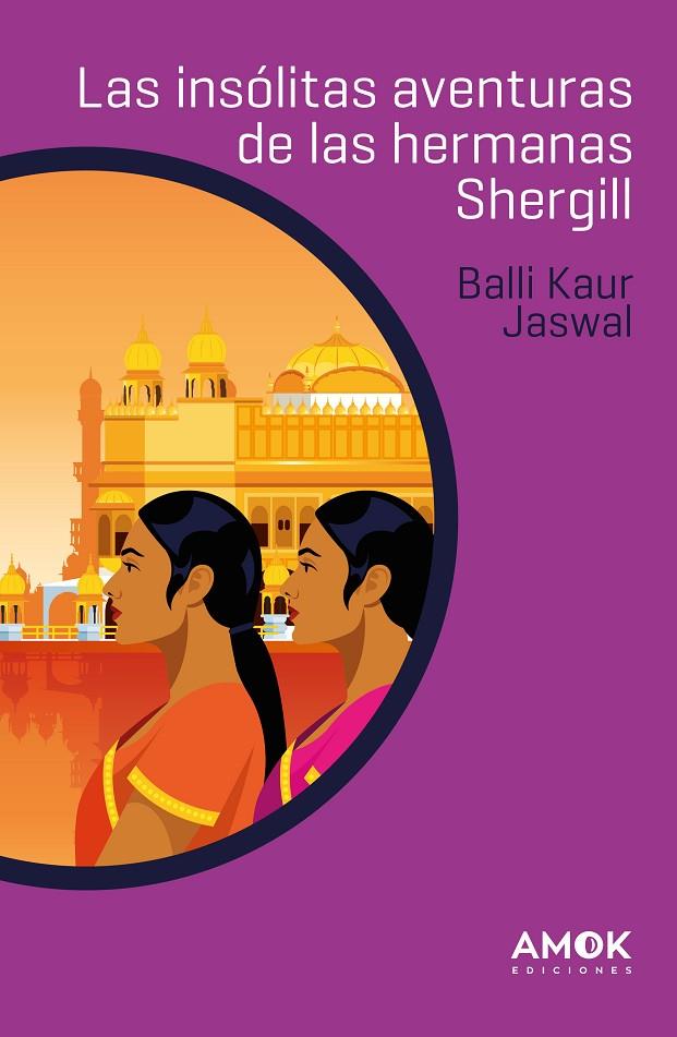 INSÓLITAS AVENTURAS DE LAS HERMANAS SHERGILL, LAS | 9788419211125 | JASWAL, BALLI KAUR