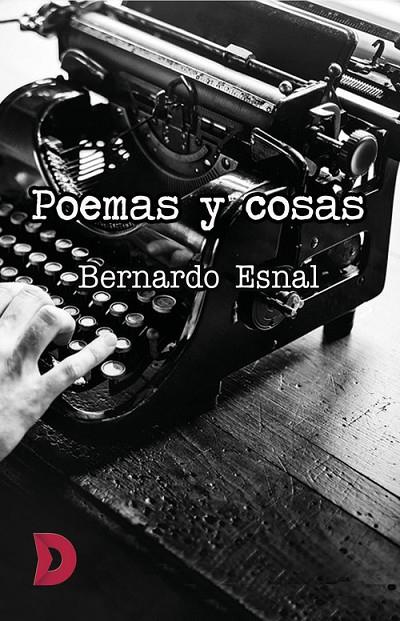 POEMAS Y COSAS | 9788417467777 | ESNAL, BERNARDO