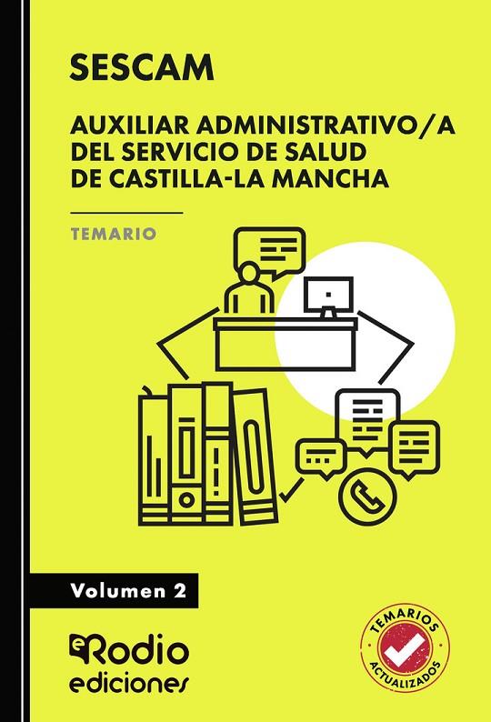 AUXILIAR ADMINISTRATIVO/A DEL SERVICIO DE SALUD DE CASTILLA-LA MANCHA (SESCAM). TEMARIO. VOLUMEN 2 | 9791387943394
