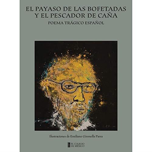 PAYASO DE LAS BOFETADAS Y EL PESCADOR DE CAÑA, EL | 9786074625332 | FELIPE, LEÓN