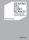 DENTRO DEL CUBO BLANCO | 9788496898707 | O'DOHERTY, BRIAN
