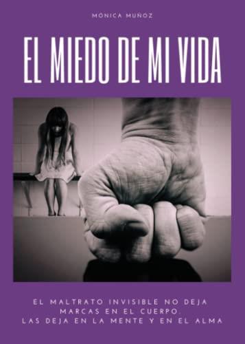 MIEDO DE MI VIDA, EL | 9788411377546 | MUÑOZ, MÓNICA