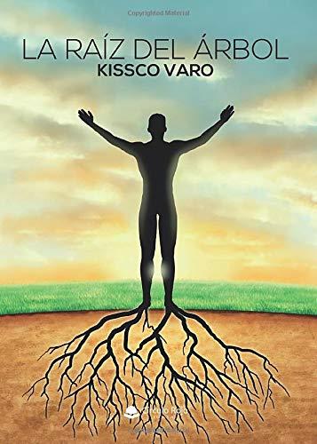 RAÍZ DEL ÁRBOL, LA | 9788413042787 | VARO, KISSCO
