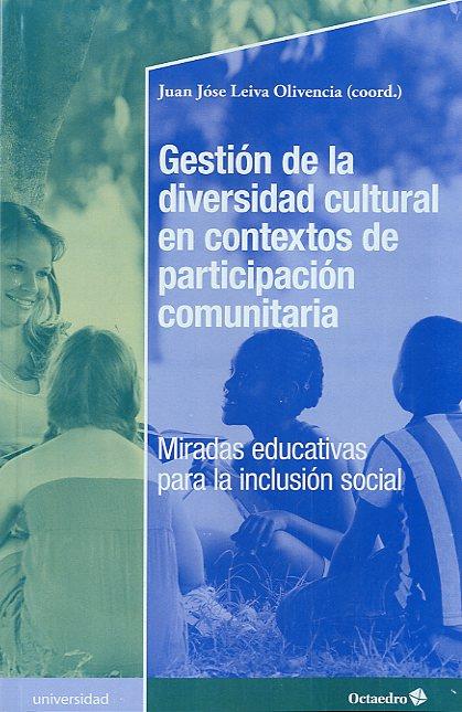 GESTIÓN DE LA DIVERSIDAD CULTURAL EN CONTEXTOS DE PARTICIPACIÓN COMUNITARIA | 9788499214405 | LEIVA OLIVENCIA, JUAN JOSÉ