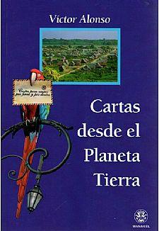 CARTAS DESDE EL PLANETA TIERRA | 9788498271225 | ALONSO, VICTOR