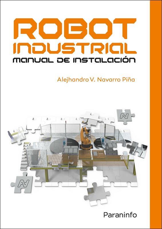 ROBOT INDUSTRIAL MANUAL DE INSTALACION | 9788413660318 | NAVARRO PIÑA, A