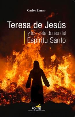 TERESA DE JESUS Y LOS SIETE DONES DEL ESPIRITU SANTO | 9788470684821 | EYMAR, CARLOS