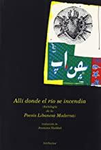 ALLI DONDE EL RIO SE INCENDIA, ANTOLOGIA POESIA LIBANESA | 9788493418441 | HADDAD, JOUMANA