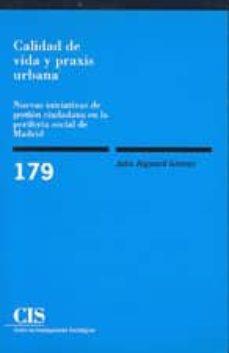CALIDAD DE VIDA Y PRAXIS URBANA | 9788474763089 | ALGUACIL