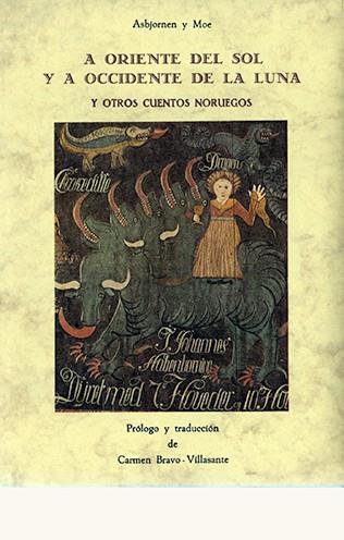A ORIENTE DEL SOL Y A OCCIDENTE DE LA LUNA Y OTROS CUENTOS NORUEGOS | 9788476514207 | ASBJORNEN, MOE