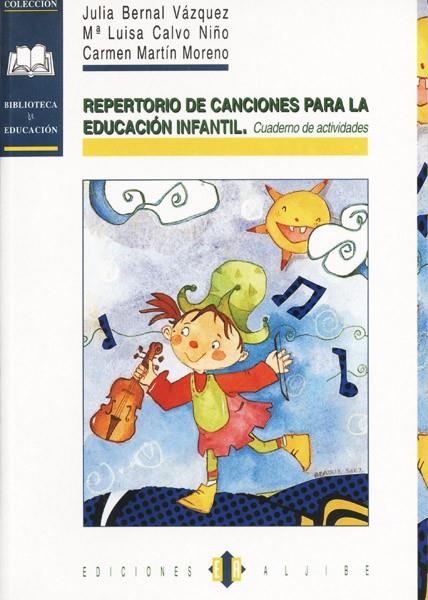 REPERTORIO DE CANCIONES PARA LA EDUCACIÓN INFANTIL | 9788495212368 | BERNAL VÁZQUEZ, JULIA / CALVO NIÑO, MARÍA LUISA / MARTÍN MORENO, CARMEN