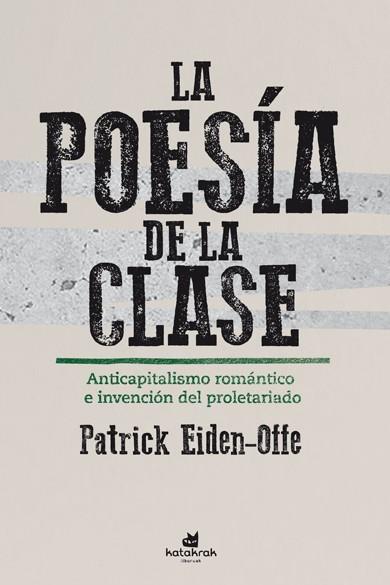 POESÍA DE LA CLASE, LA | 9788416946426 | EIDEN-OFFE, PATRICK