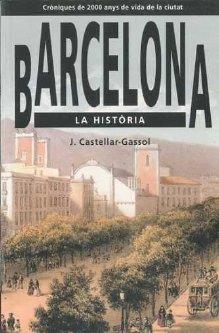 BARCELONA LA HISTORIA | 9788486540678 | CASTELLAR-GASSOL, JOAN
