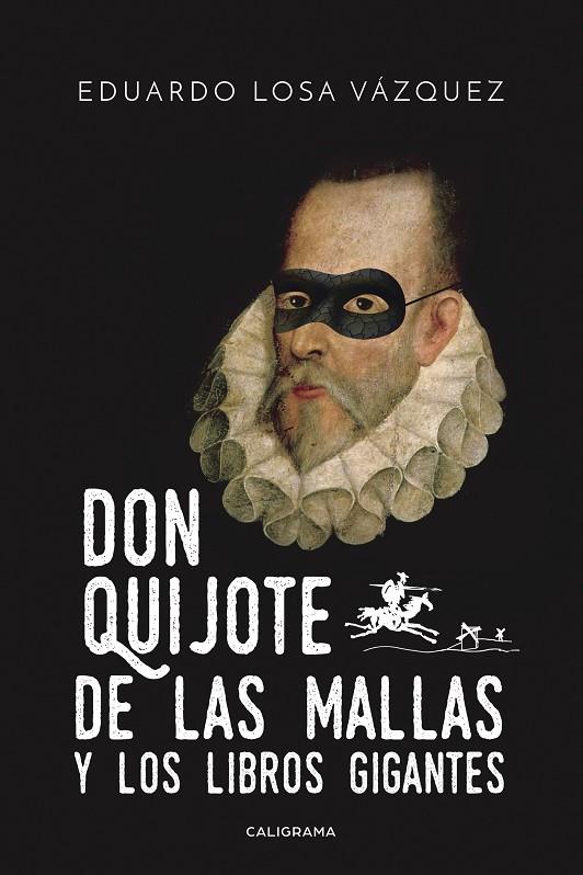 DON QUIJOTE DE LAS MALLAS Y LOS LIBROS GIGANTES | 9788417120658 | LOSA VÁZQUEZ, EDUARDO