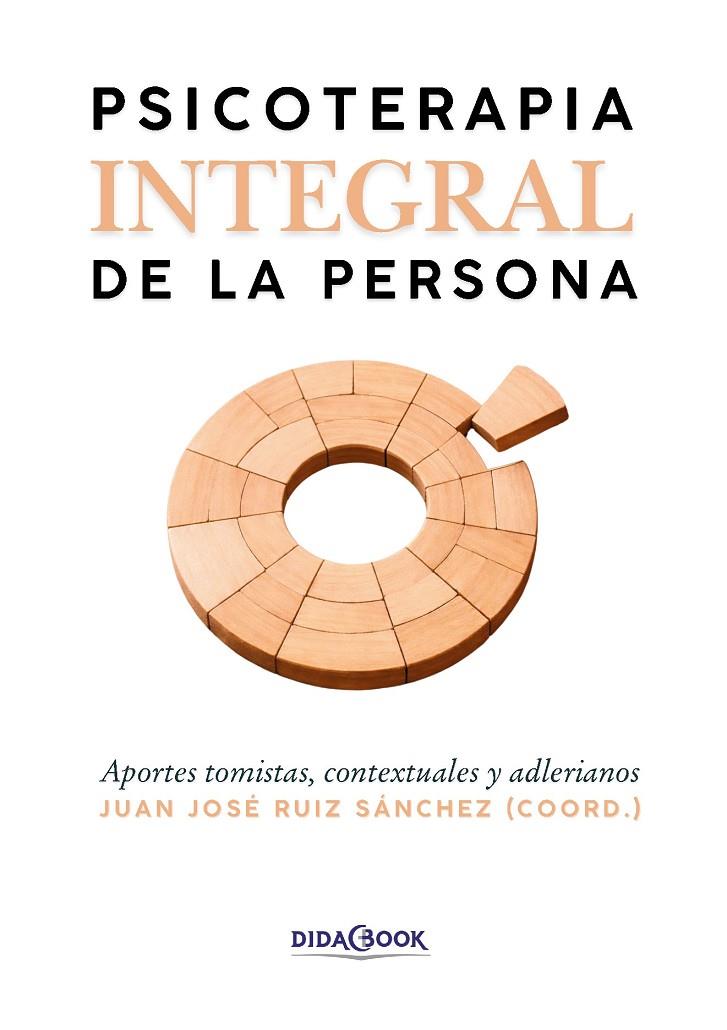 PSICOTERAPIA INTEGRAL DE LA PERSONA | 9788417855550 | RUIZ SÁNCHEZ, JUAN JOSÉ