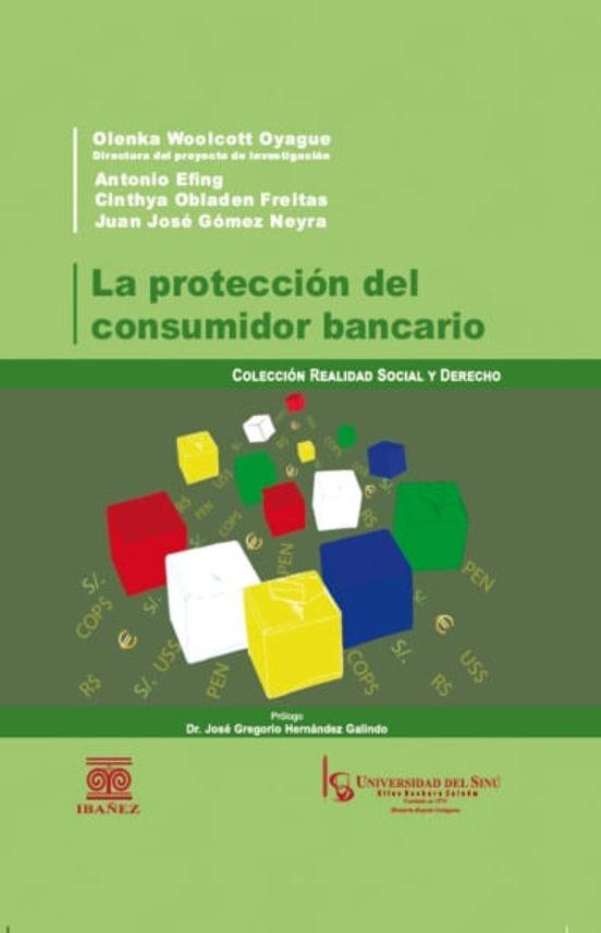 PROTECCIÓN DEL CONSUMIDOR BANCARIO, LA | 9789587497465 | WOOLCOTT OYAGUE, OLENKA