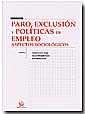 PARO, EXCLUSIÓN Y POLÍTICAS DE EMPLEO. ASPECTOS SOCIOLÓGICOS | 9788484561682 | SANTOS ORTEGA, JOSÉ ANTONIO / MONTALBÁ OCAÑA, CARMEN / MOLDES FARELO, ROCÍO