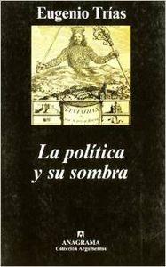 POLÍTICA Y SU SOMBRA, LA | 9788433962201 | TRÍAS, EUGENIO