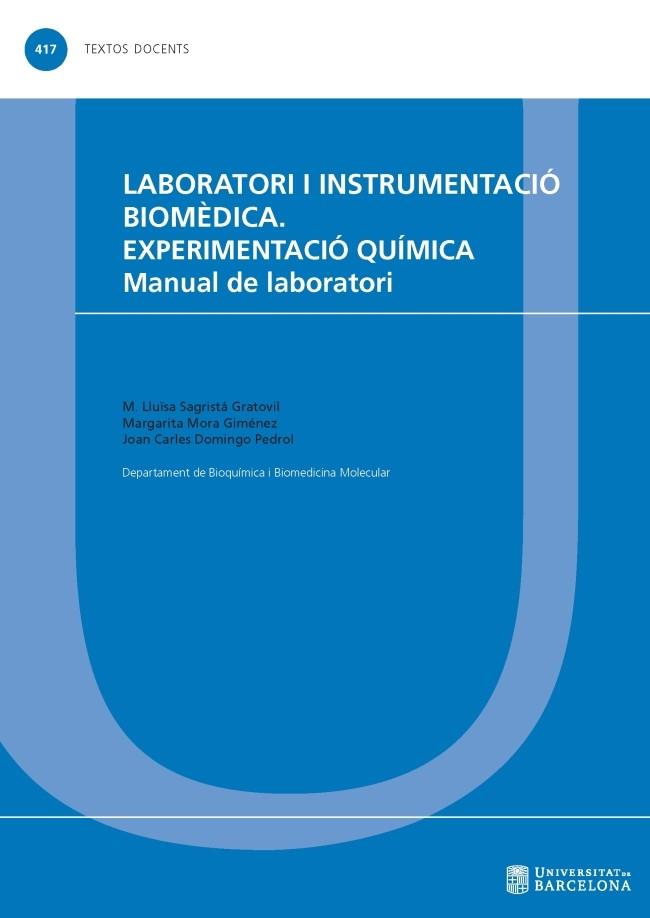 LABORATORI I INSTRUMENTACIÓ BIOMÈDICA. EXPERIMENTACIÓ QUÍMICA | 9788491681823 | SAGRISTÁ GRATOVIL, M. LLUÏSA / MORA GIMÉNEZ, MARGARITA / DOMINGO PEDROL, JOAN CARLES