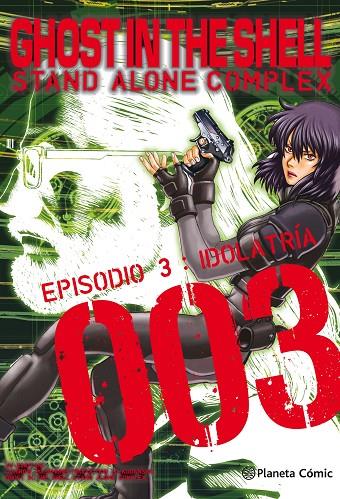 GHOST IN THE SHELL STAND ALONE COMPLEX 03 : IDOLATRÍA | 9788413410722 | MASAMUNE, SHIROW / KINUTANI, YU