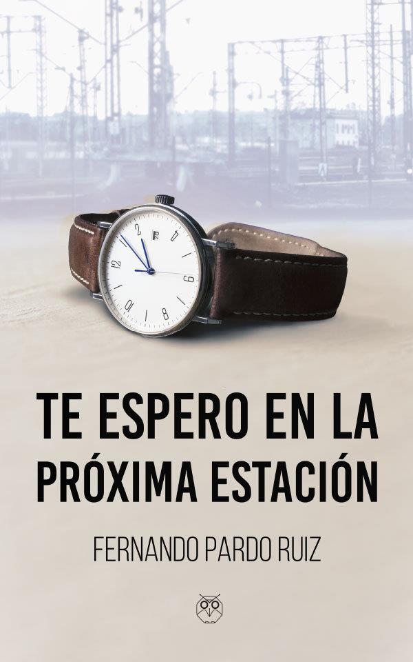 TE ESPERO EN LA PROXIMA ESTACION | 9788412148534 | PARDO RUIZ, FERNANDO