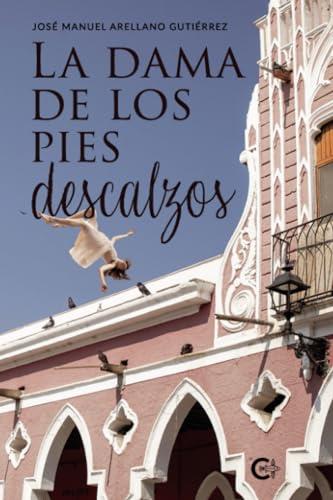 DAMA DE LOS PIES DESCALZOS, LA | 9788419639981 | ARELLANO GUTIÉRREZ , JOSÉ MANUEL