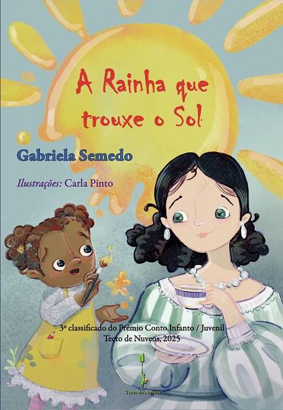 A RAINHA QUE TROUXE O SOL | 9789893653227 | SEMEDO, GABRIELA